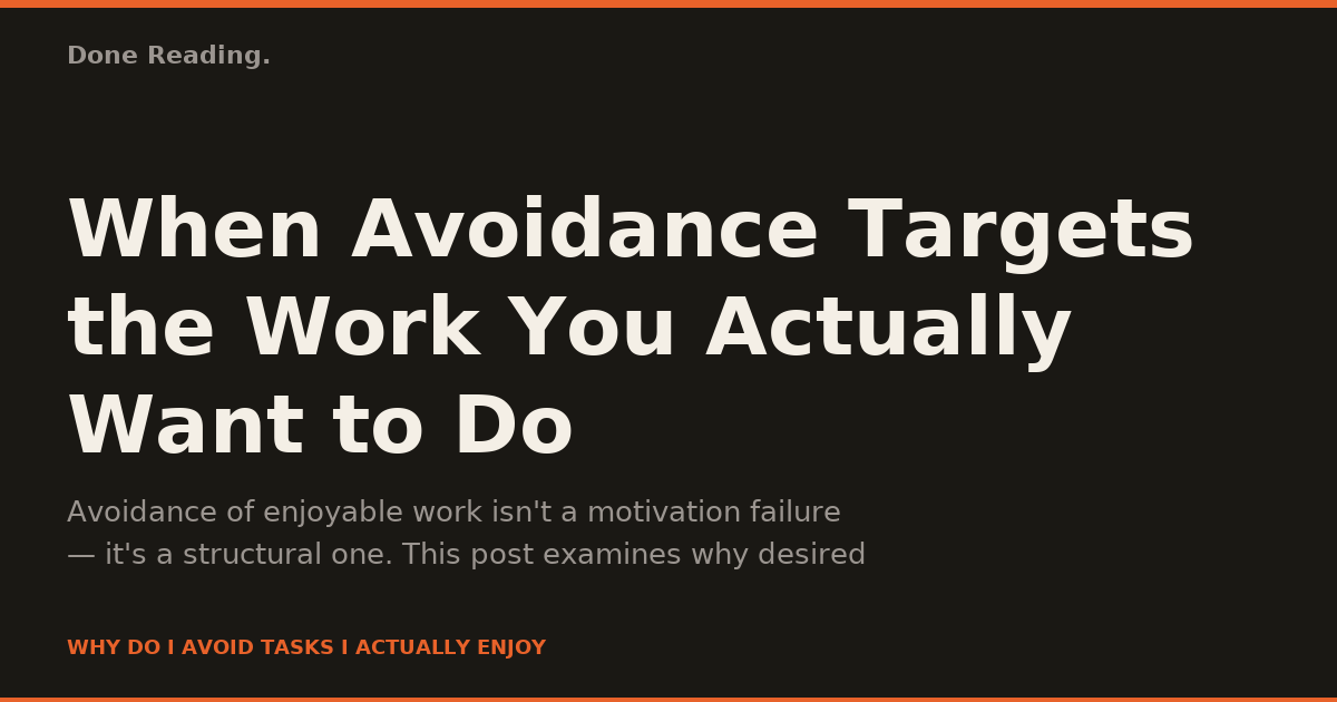 When Avoidance Targets the Work You Actually Want to Do