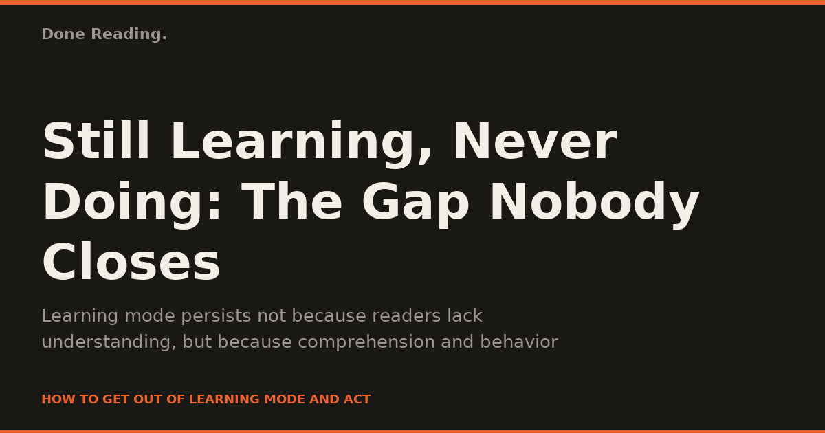 Still Learning, Never Doing: The Gap Nobody Closes