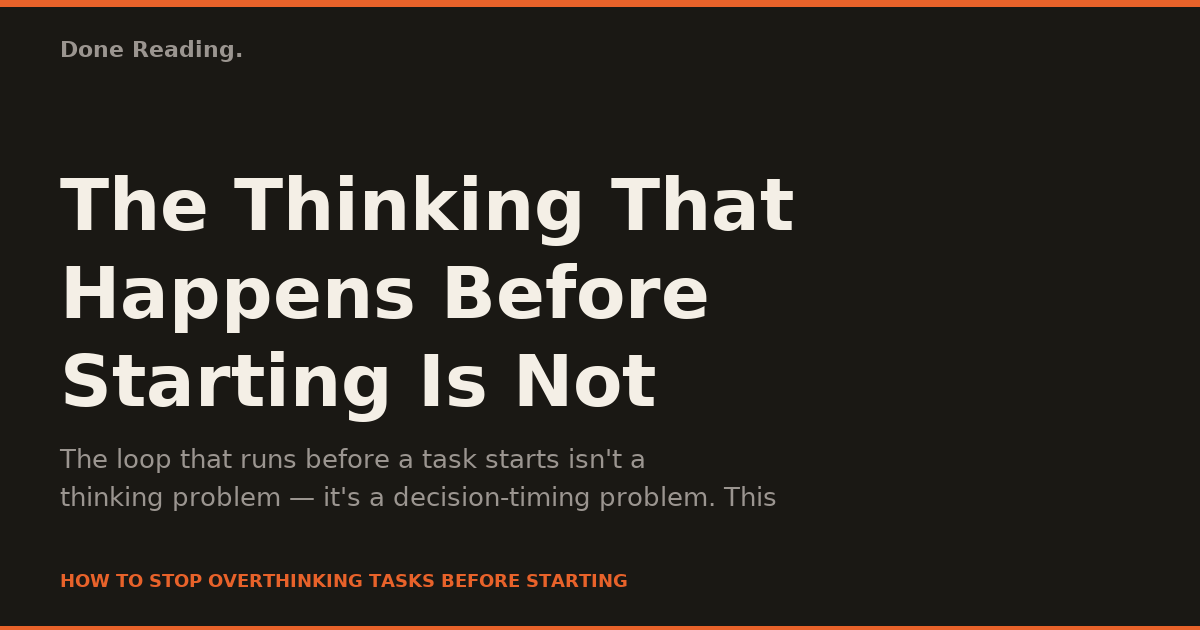 The Thinking That Happens Before Starting Is Not Planning