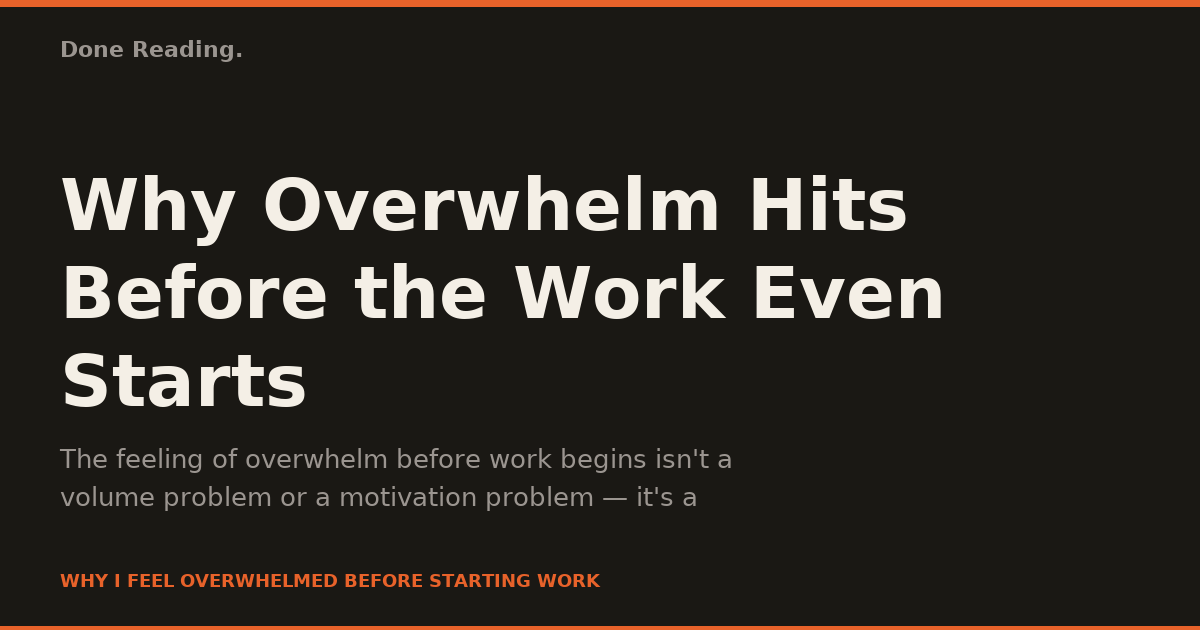 Why Overwhelm Hits Before the Work Even Starts