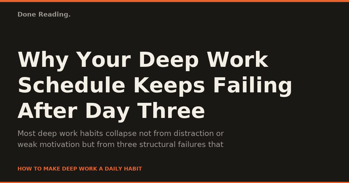 Why Your Deep Work Schedule Keeps Failing After Day Three
