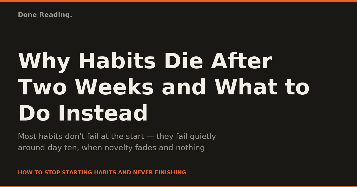 Why Habits Die After Two Weeks and What to Do Instead