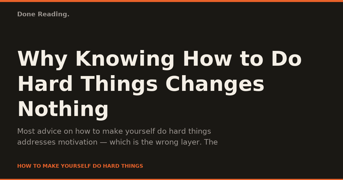 Why Knowing How to Do Hard Things Changes Nothing