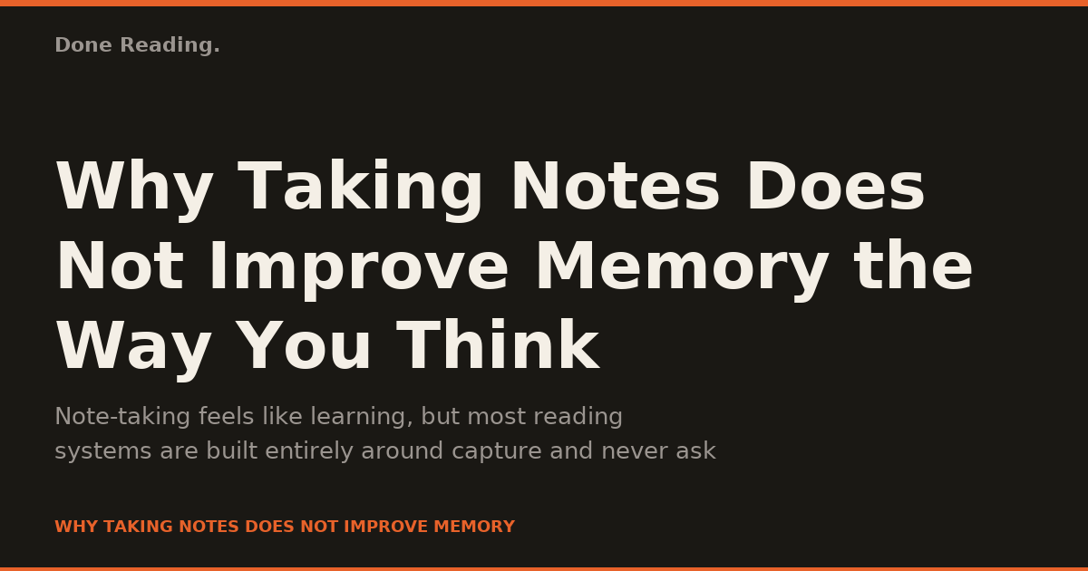 Why Taking Notes Does Not Improve Memory the Way You Think
