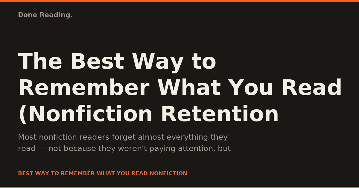 The Best Way to Remember What You Read (Nonfiction Retention Without Highlighting)
